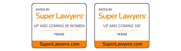 Rated By Super Lawyers | Up And Coming 50 Women | Texas | SuperLawyers.com | Rated By Super Lawyers | Up And Coming 100 | Texas | SuperLawyers.com